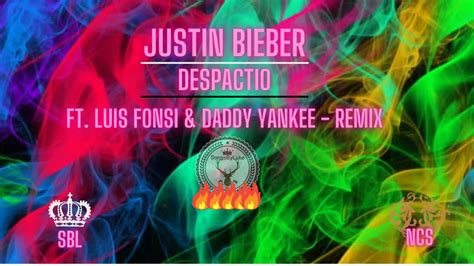justin bieber despacito ft luis fonsi and daddy yankee remix 2021 no copyright youtube
