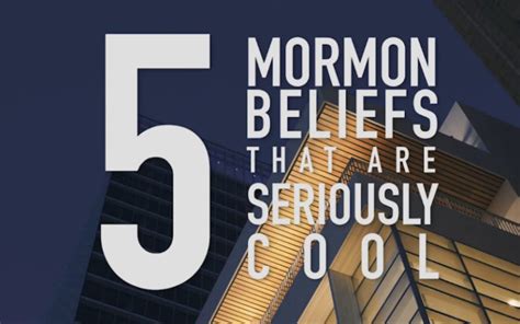 5 Seriously Cool Mormon Beliefs Video Going Even Deeper