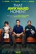 That Awkward Moment (2014) Poster #4 - Trailer Addict