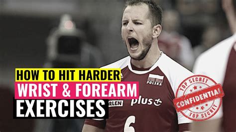 How To Hit Harder In Volleyball Wrist And Forearm Exercises Top Secret Youtube