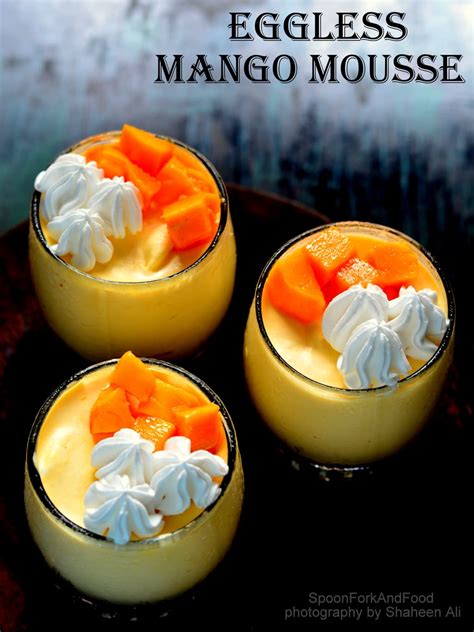 Eggless Mango Mousse Recipe Spoon Fork And Food