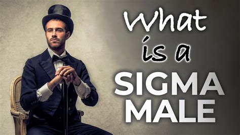 What Is A Sigma Male How To Spot The Sigma Males Youtube