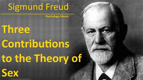 Sigmund Freud Three Contributions To The Theory Of Sex Psychology