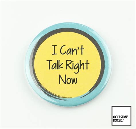 I Cant Talk Right Now Pin Badge Pin Badge Button Etsy