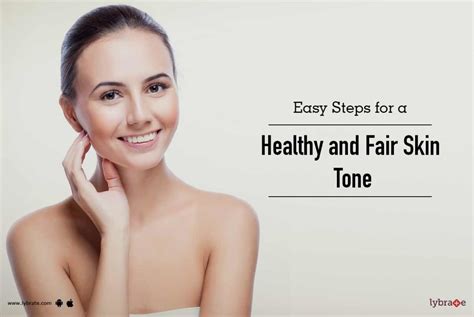 Easy Steps For A Healthy And Fair Skin Tone By Kaya Skin Clinic Lybrate