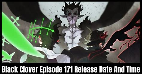 Black Clover Episode 171 Release Date What To Expect And Where To