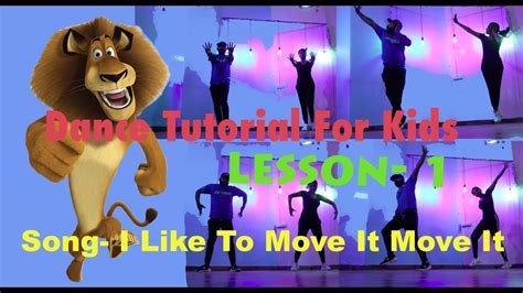 Dance Tutorial I Like To Move It Move It Part 1 Age Group 5 To