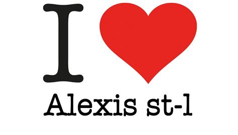 I Love Alexis St L I Love You Generator Générateur De I Love You I Love Ny