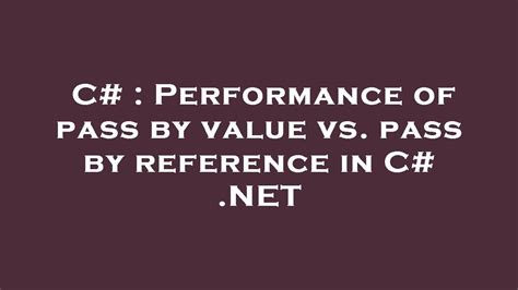 C Performance Of Pass By Value Vs Pass By Reference In C Net