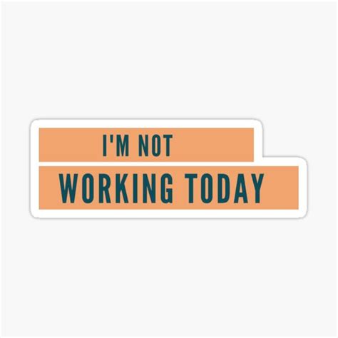 Funny And Cool Im Not Working Today Labor Day Sticker For Sale By