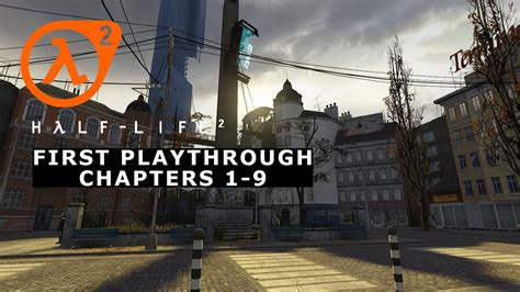 Half Life 2 Chapters 1 9 Blind Playthrough Youtube