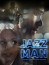 The Jazzman - Where to Watch and Stream - TV Guide