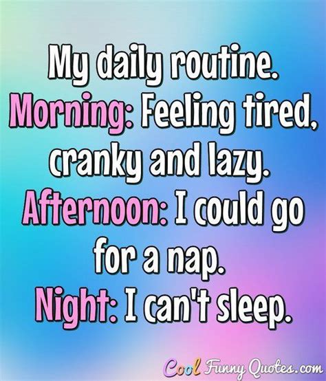 Daily Routine Funny Quotes Shortquotescc