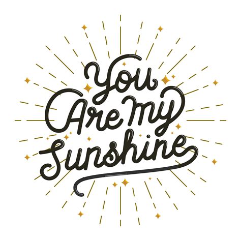 You Are My Sunshine 181288 Vector Art At Vecteezy