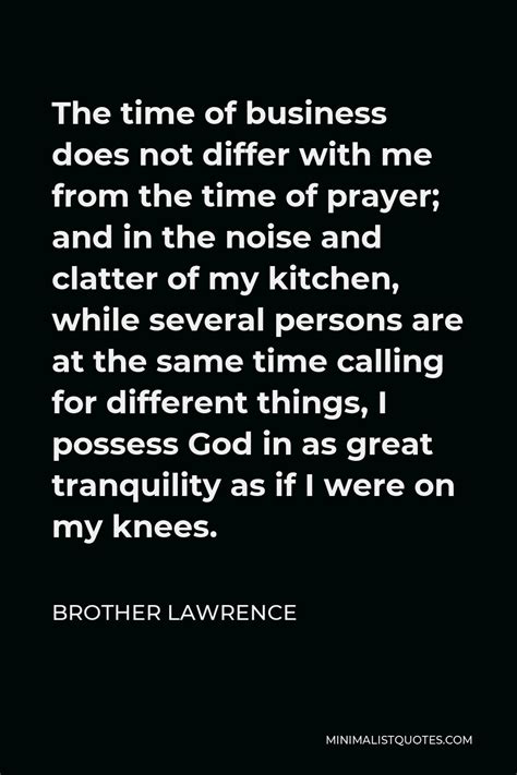 Brother Lawrence Quote Our Only Business Is To Love And Delight Ourselves In God