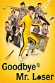Goodbye Mr. Loser (2015) - Posters — The Movie Database (TMDB)