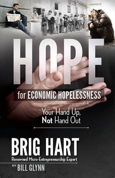 Hope For Economic Hopelessness Your Hand Up Not Hand Out By Brig Hart
