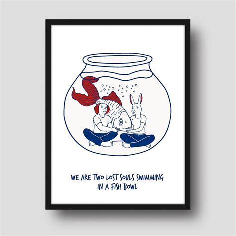 We are two lost souls swimming in a fish bowl (Print) – Gillie and Marc AU