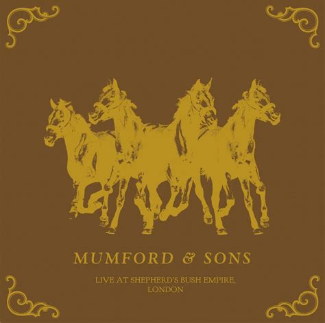 Release Live At Shepherds Bush Empire London By Mumford And Sons