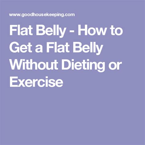 Easy Ways To Get A Flat Stomach Without Diet Or Exercise Diet Flat