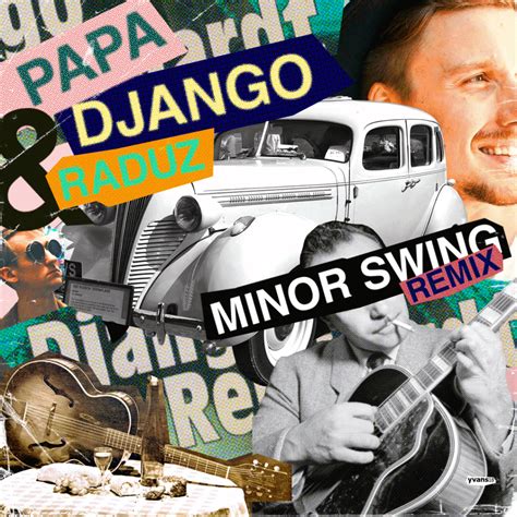 Dj Papa Django And Raduz Minor Swing Remix