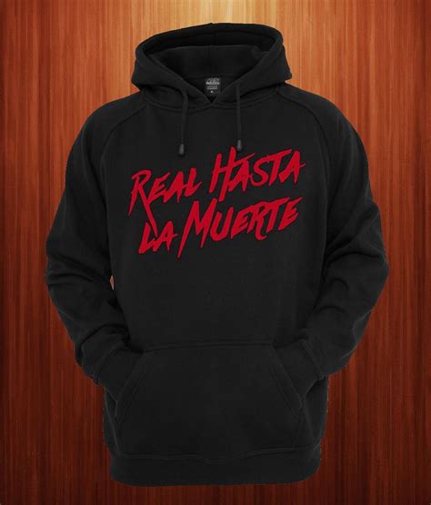Real Hasta La Muerte Hoodie Print Clothes Custom