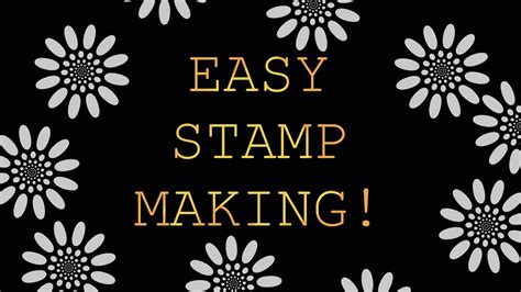 Easy Stamp Making 43 Youtube