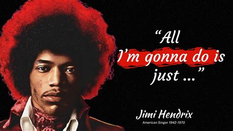 Jimi Hendrix Quotes On Power Of Love In Lifeall Im Gonna Do Is