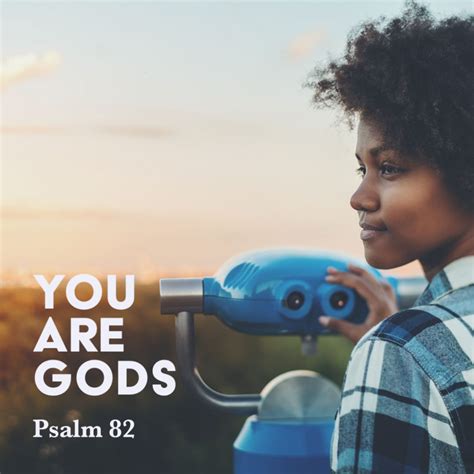 Psalm 82 You Are Gods God Centered Life