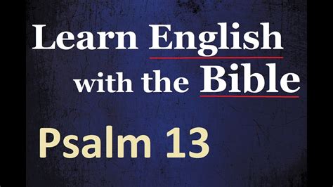 Psalm 13 Kjv And Bible In Basic English For English Learners And Esl