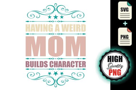 Having A Weird Moms Build Character Svg Graphic By Blue Hat Graphics Creative Fabrica