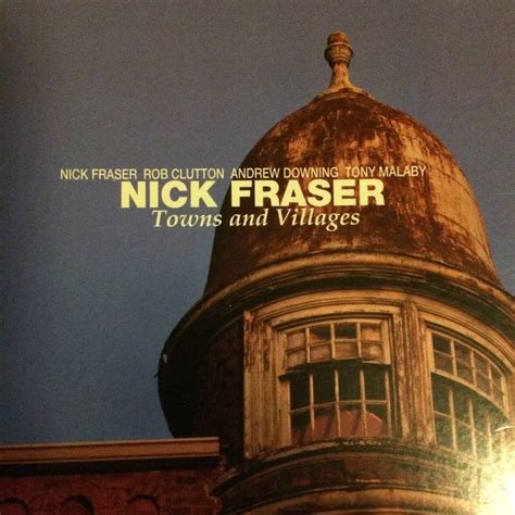 towns and villages nick fraser quartet feat tony malaby nick fraser