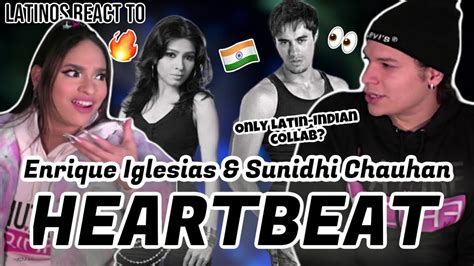 Latinos React To Sunidhi Chauhan And Enrique Iglesias Collaboration Heartbeat Youtube