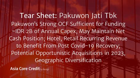 Tear Sheet Pakuwons Strong Ocf Sufficient For Funding ~idr 2b Of