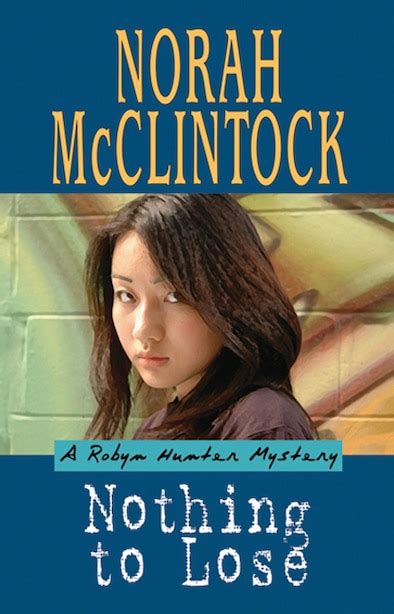 Nothing To Lose Book By Norah Mcclintock Paperback Chapters