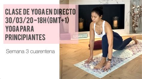 Yoga En Casa En Directo Yoga Para Principiantes 300320 Youtube