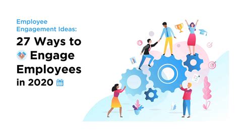 Employee Engagement Ideas 27 Ways To Engage Employees In 2020