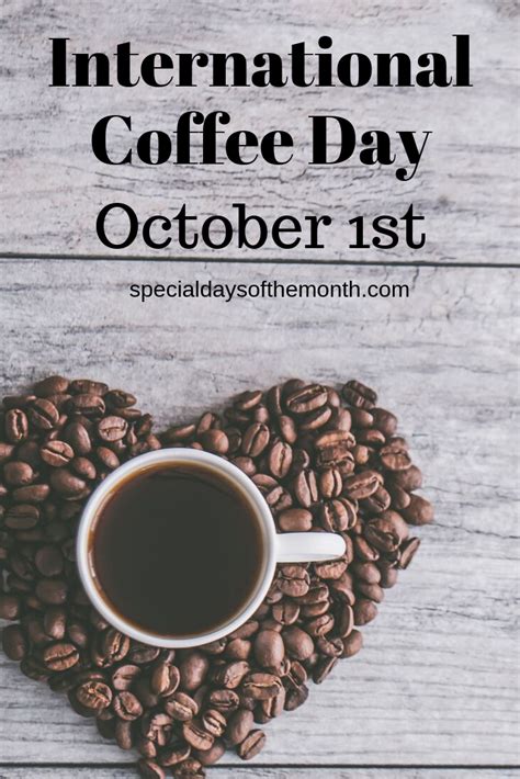 International Coffee Day Is On October 1st Its A New Holiday 2015