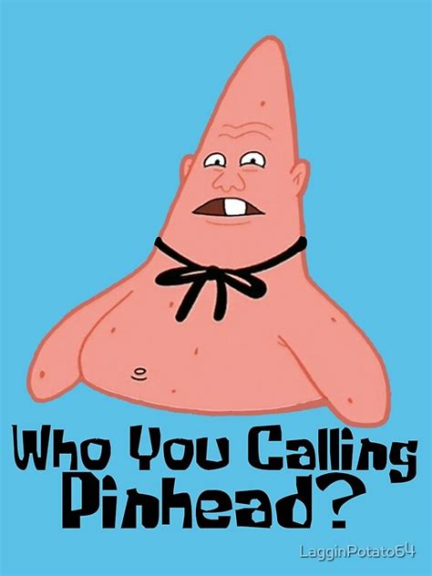 Who You Calling Pinhead Spongebob Greeting Cards By