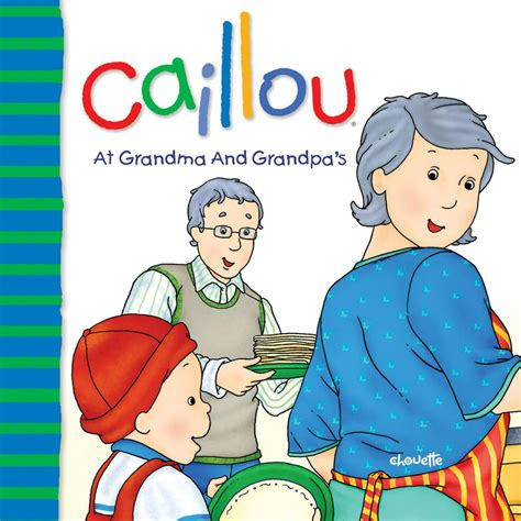Caillou 8x8 Caillou At Grandma And Grandpas Paperback