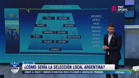 Tnt Sports Argentina On Twitter Debate C Mo Ser A La Selecci N Local Argentina A Qui N