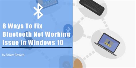 6 Ways To Fix Bluetooth Not Working Windows 10 Driver Restore