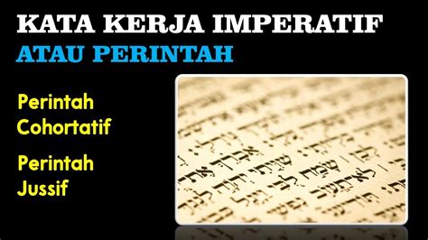 Memahami Kata Kerja Imperatif Cohortatif Dan Jussif Bahasa Ibrani Youtube