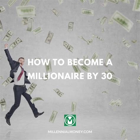 8 Steps To Become A Millionaire By 30 Millennial Money