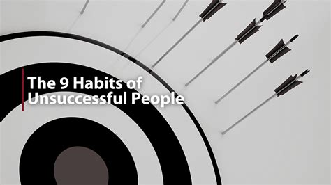 the 9 habits of unsuccessful people wide impact