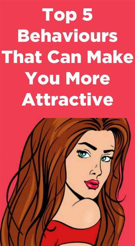 Top 5 Behaviours That Can Make You More Attractive Precious Health