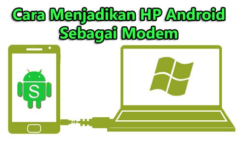 Cara Menjadikan HP Android Sebagai Modem 1 ~ CindeNian