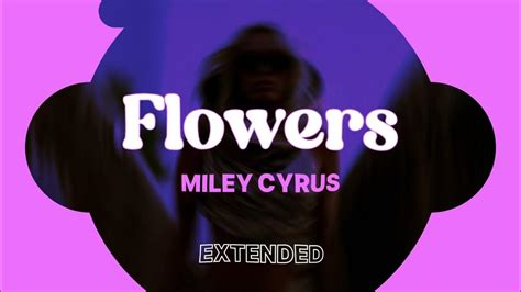 flowers miley cyrus extended version youtube