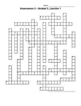 This is an interactive activity which encourages the student to think of words, their meaning, and the specific letters that serve as their building blocks. Avancemos 3, Unit 3 Lesson 1 (3-1) Crossword Puzzle by ...