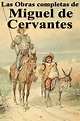 Las Obras completas de Miguel de Cervantes eBook de Miguel de Cervantes ...